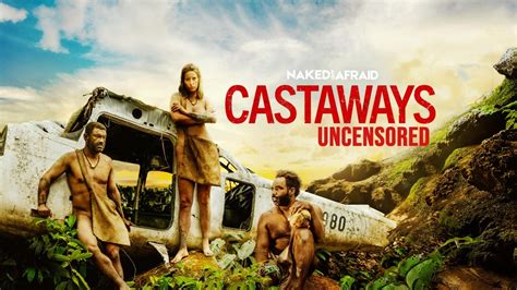 naked and afraid reality show|Season 1 – Naked and Afraid: Castaways Uncensored.